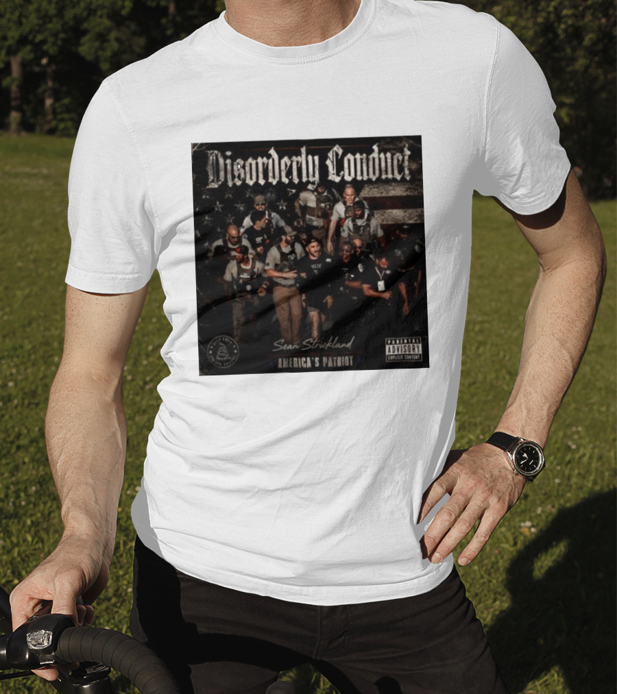 Disorderly Conduct Sean Strickland America's Patriot Live Free Or Die Trying T-Shirt