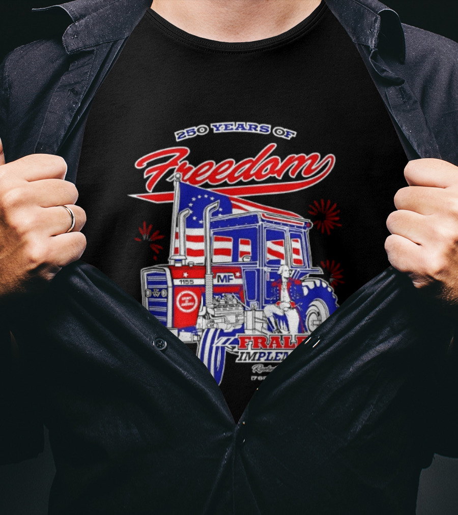 250 Years Of Freedom Fraley Implement American Flag Tractor Plevna IN White County T-Shirt