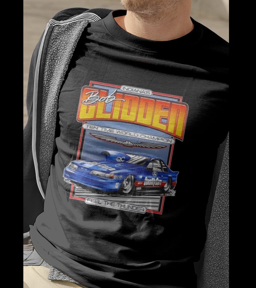 Indiana's Bob Glidden Ten Time World Champion Ford Thunderbird Feel The Thunder T-Shirt