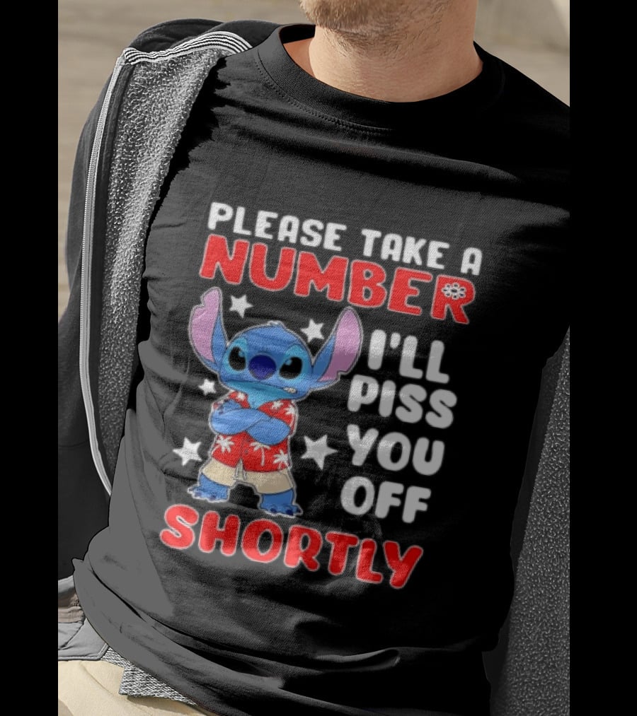 Stitch Please Take A Number I'll Piss You Off Shortly Hawaiian Humor T-Shirt