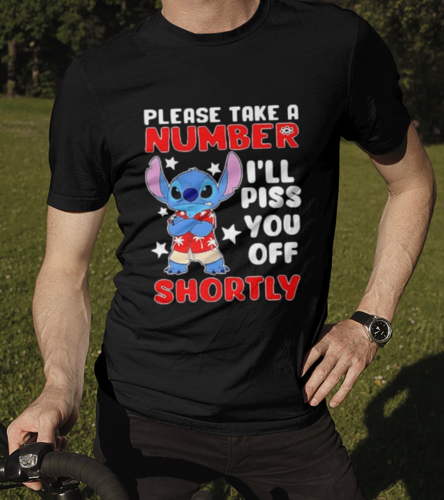 Stitch Please Take A Number I'll Piss You Off Shortly Hawaiian Humor T-Shirt