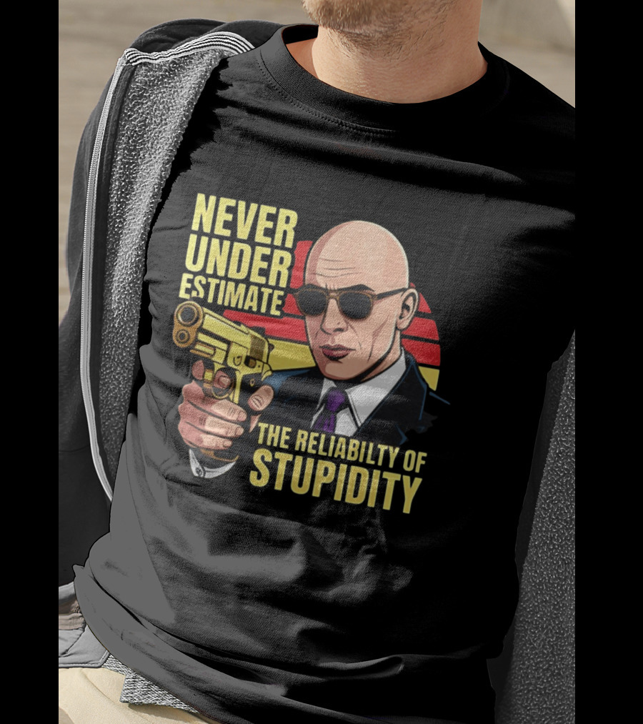Never Underestimate The Reliability Of Stupidity Bald Guy With Gun T-Shirt