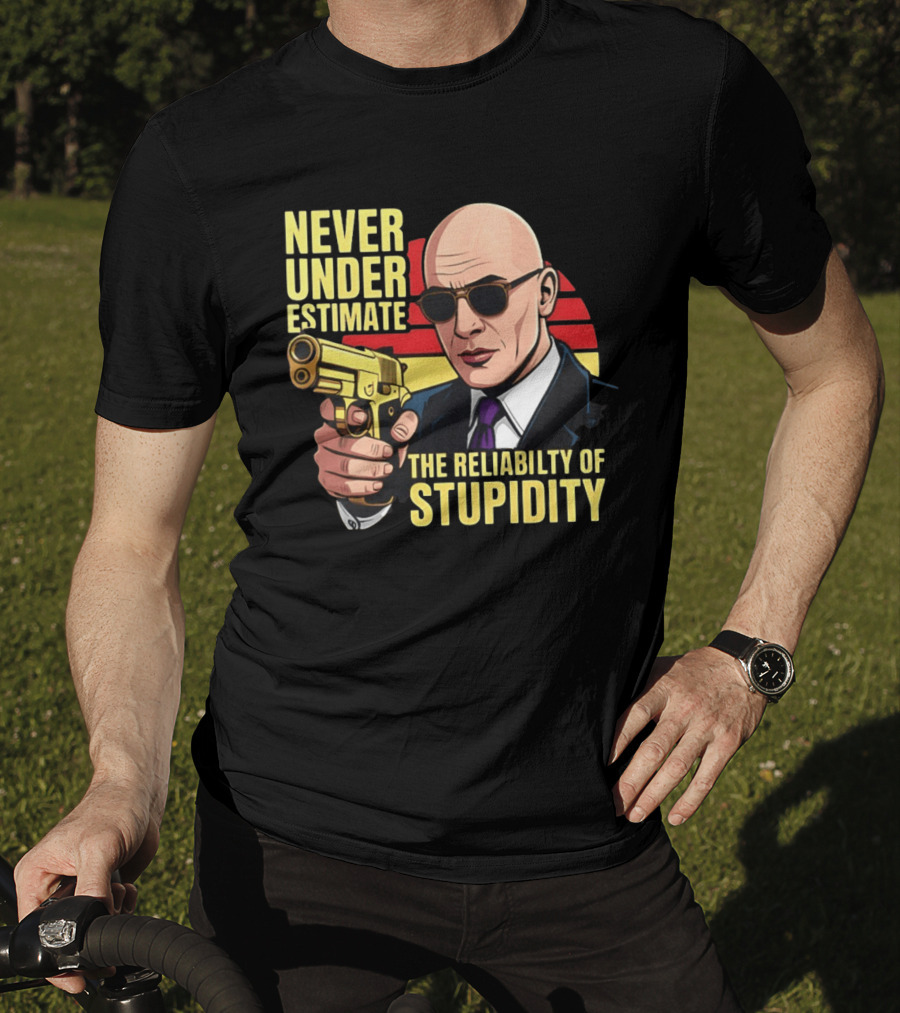 Never Underestimate The Reliability Of Stupidity Bald Guy With Gun T-Shirt