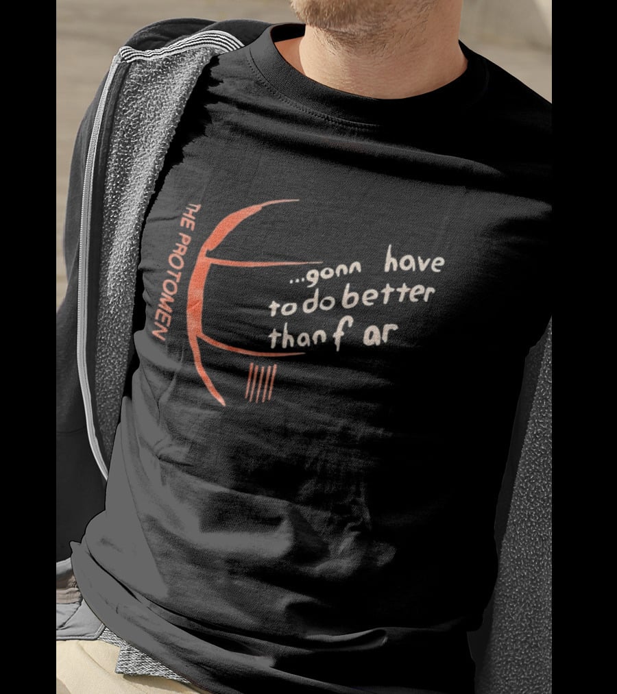 The Protomen Gonna Have To Do Better Than Fear T-Shirt