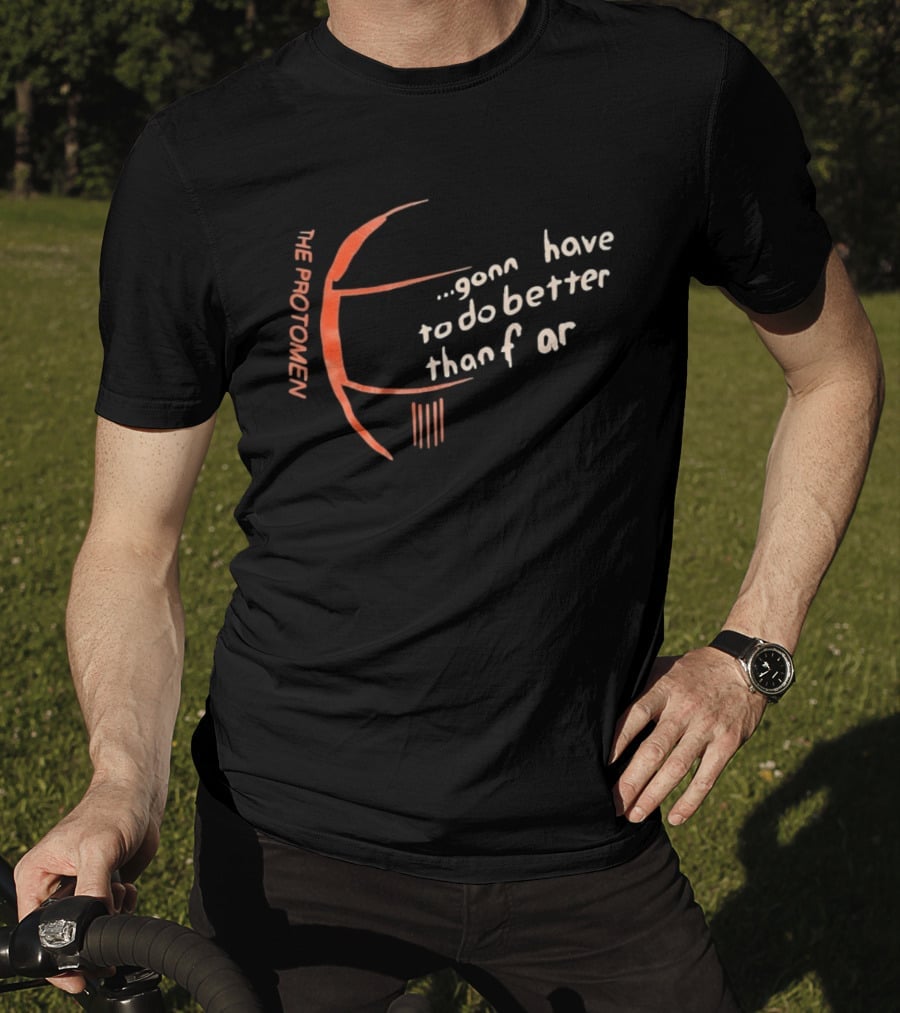 The Protomen Gonna Have To Do Better Than Fear T-Shirt