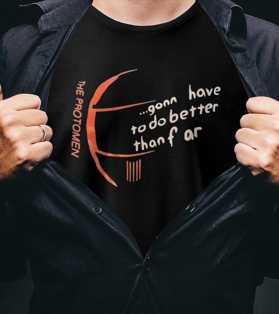 The Protomen Gonna Have To Do Better Than Fear T-Shirt