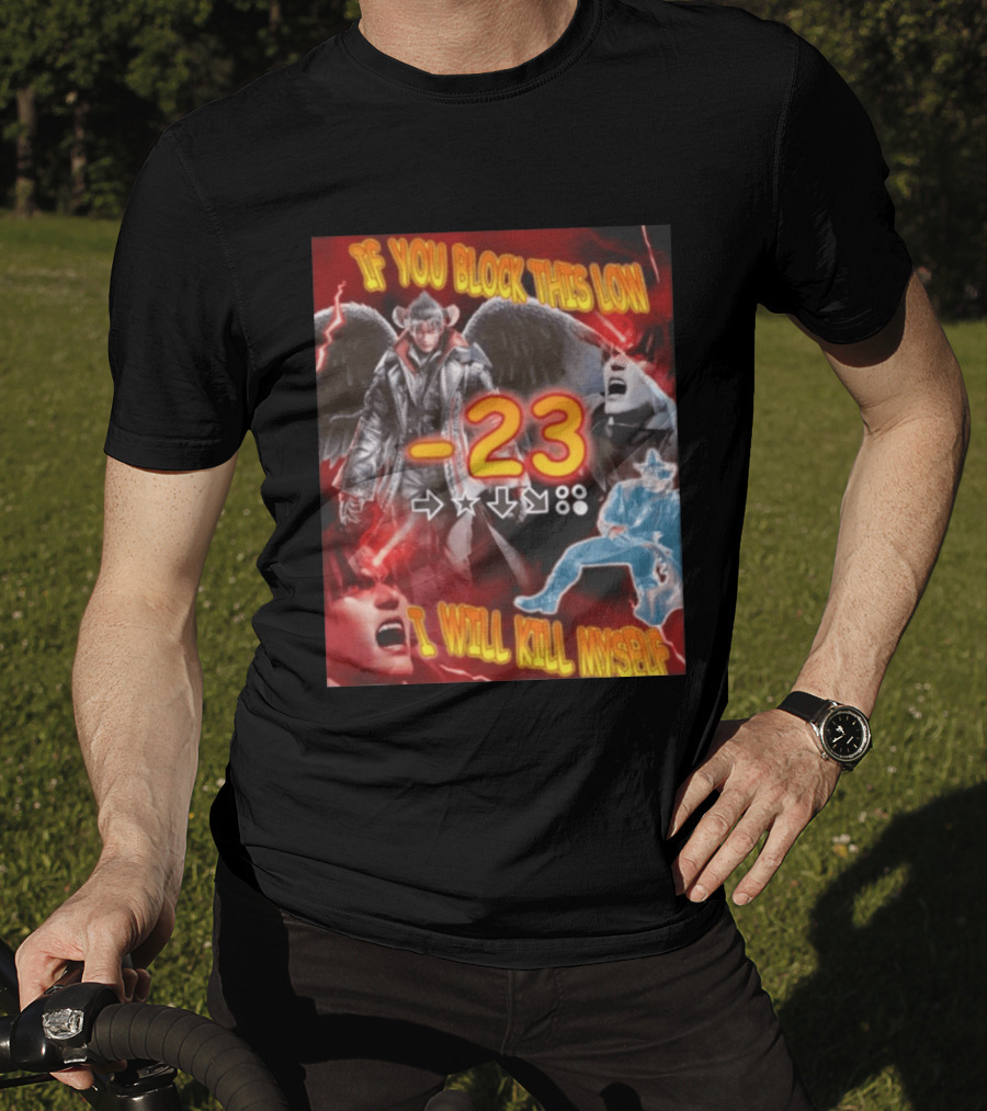 If You Block This Low 23 I Will Kill Myself Devil Jin Tekken Gaming Combo Move T-Shirt