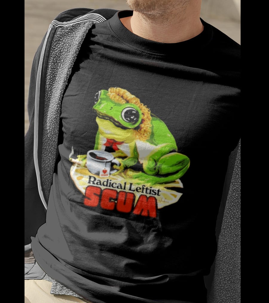 Radical Leftist Scum Frog Holding Cup And Cigar T-Shirt