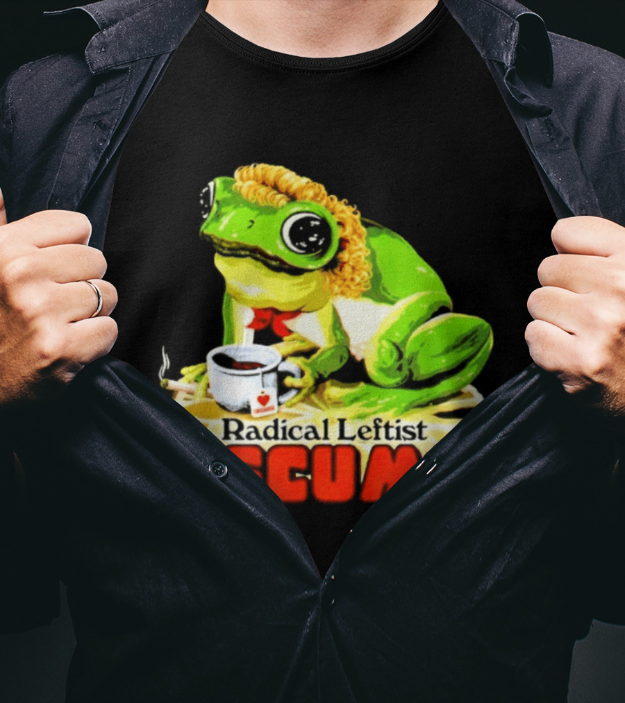 Radical Leftist Scum Frog Holding Cup And Cigar T-Shirt