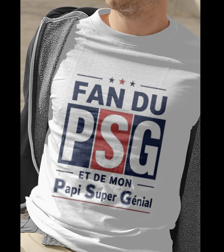 Fan Du PSG Et De Mon Papi Super Génial T-Shirt