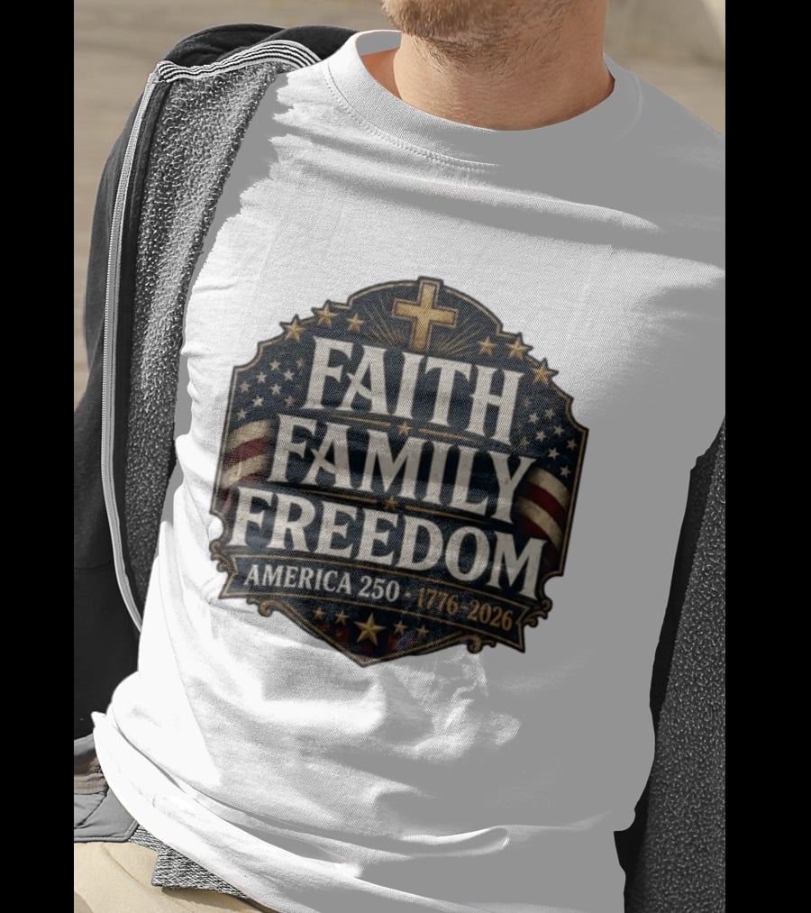 Faith Family Freedom America 250 1776 2026 Vintage Patriotic T-Shirt