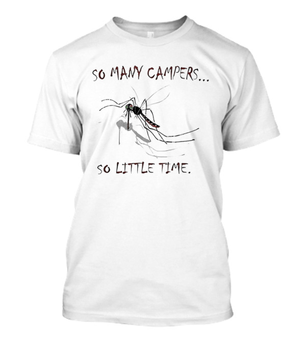 So Many Campers So Little Time Mosquito Humor Camping Fun T-Shirt