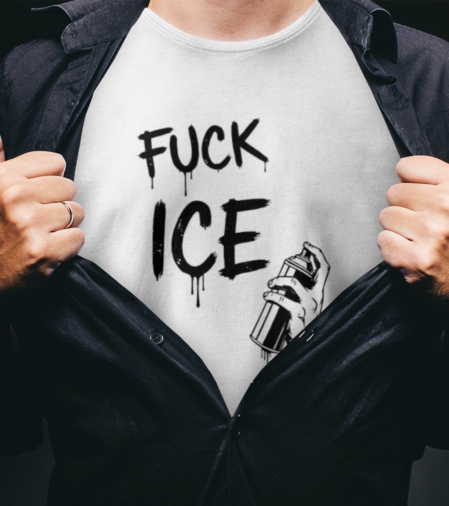 Spray Paint Fuck ICE Dripping Letters Hand Holding Can T-Shirt
