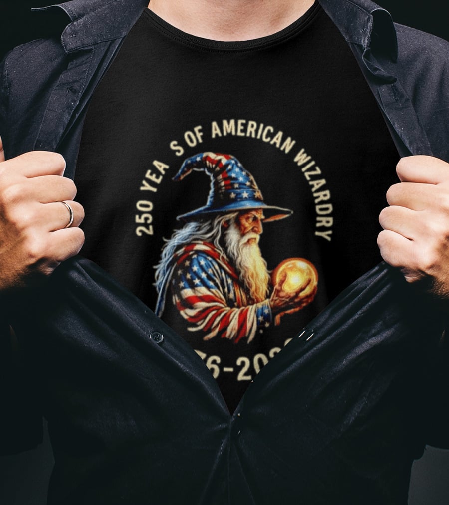 250 Years Of American Wizardry 1776 2026 Patriotic Wizard T-Shirt