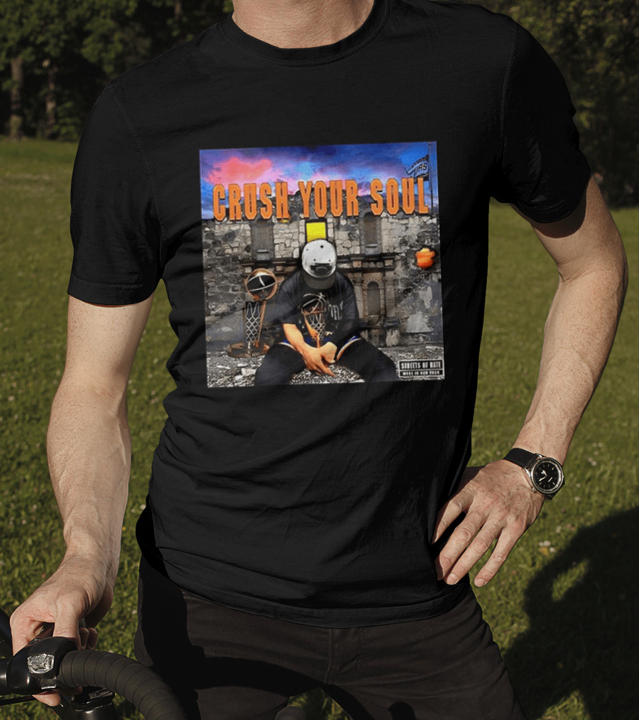 Crush Your Soul Dominates New York Streets Of Hate T-Shirt