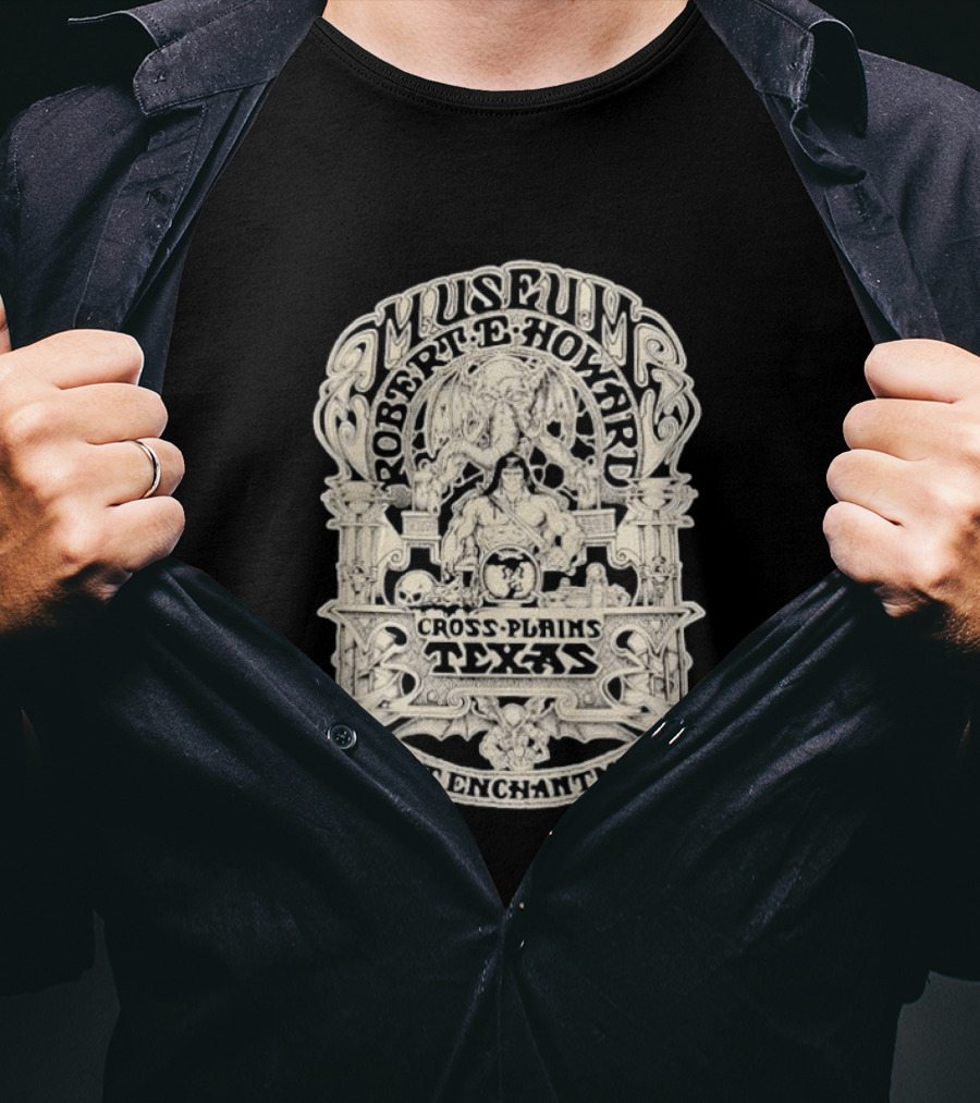 Museum Robert E Howard Cross Plains Texas A Last Enchantment T-Shirt