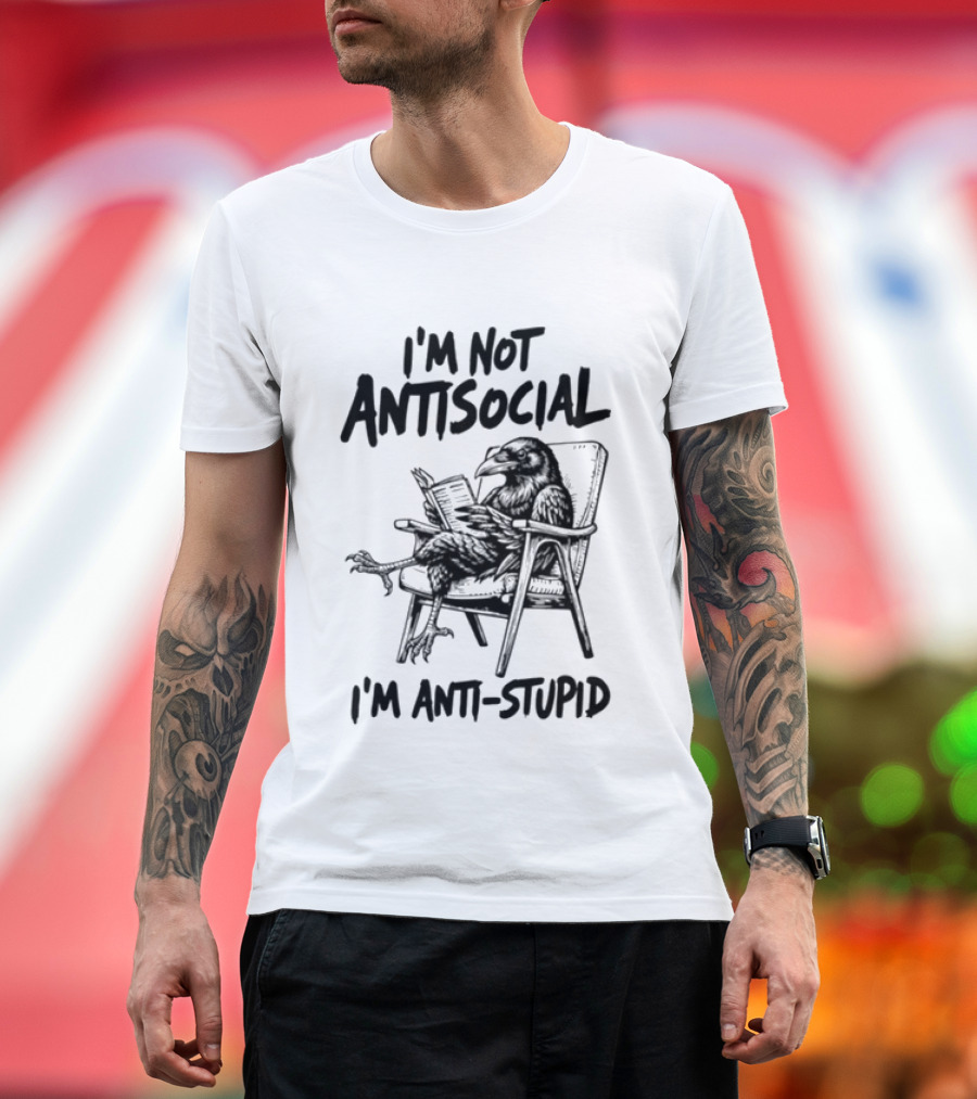 I'm Not Antisocial I'm Anti Stupid Raven Reading A Book T-Shirt