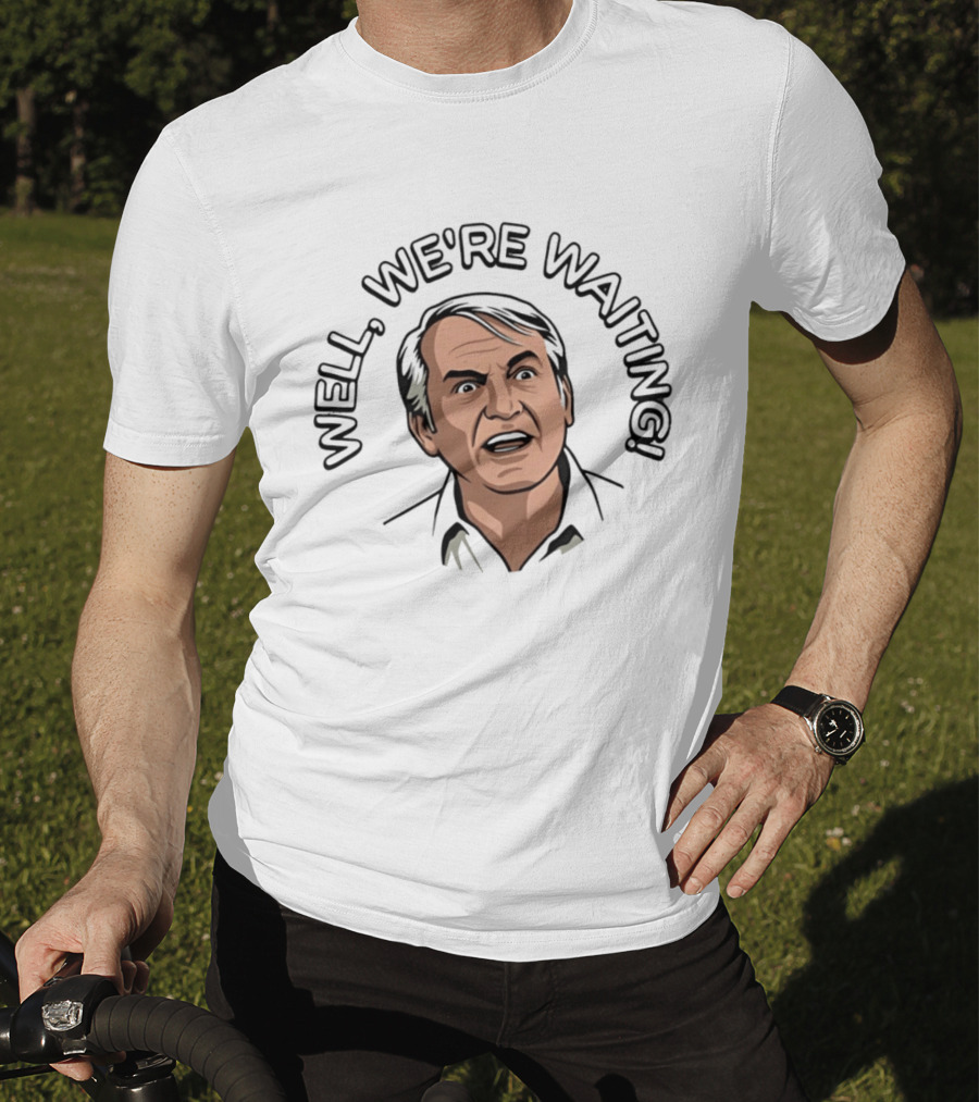 Caddyshack Well We're Waiting Bill Murray T-Shirt