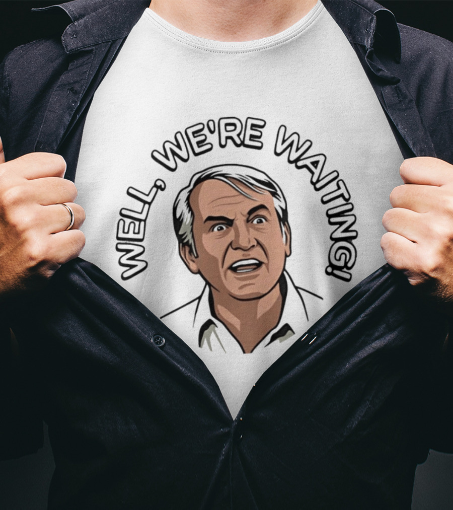 Caddyshack Well We're Waiting Bill Murray T-Shirt