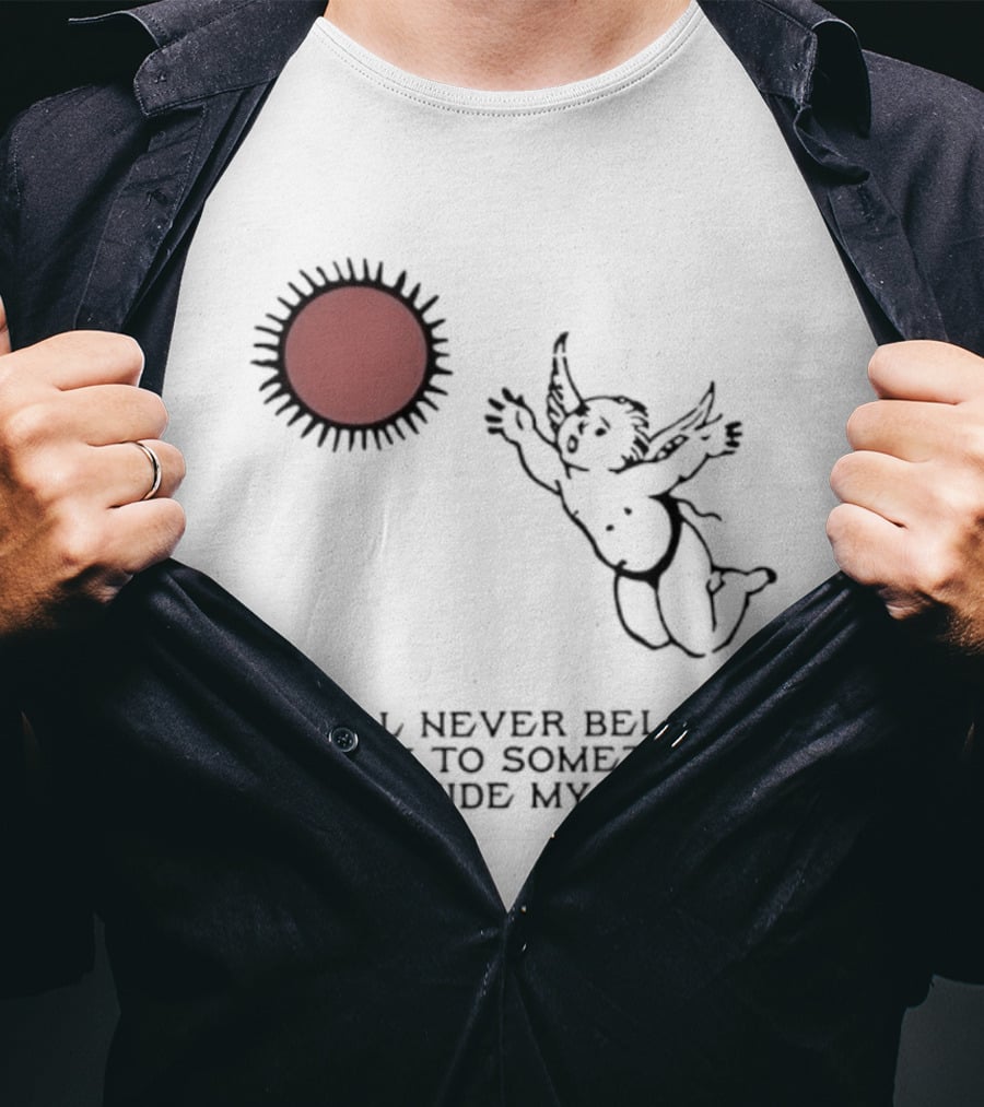 Cherub Sun I Will Never Belong Fully To Something Outside Myself T-Shirt
