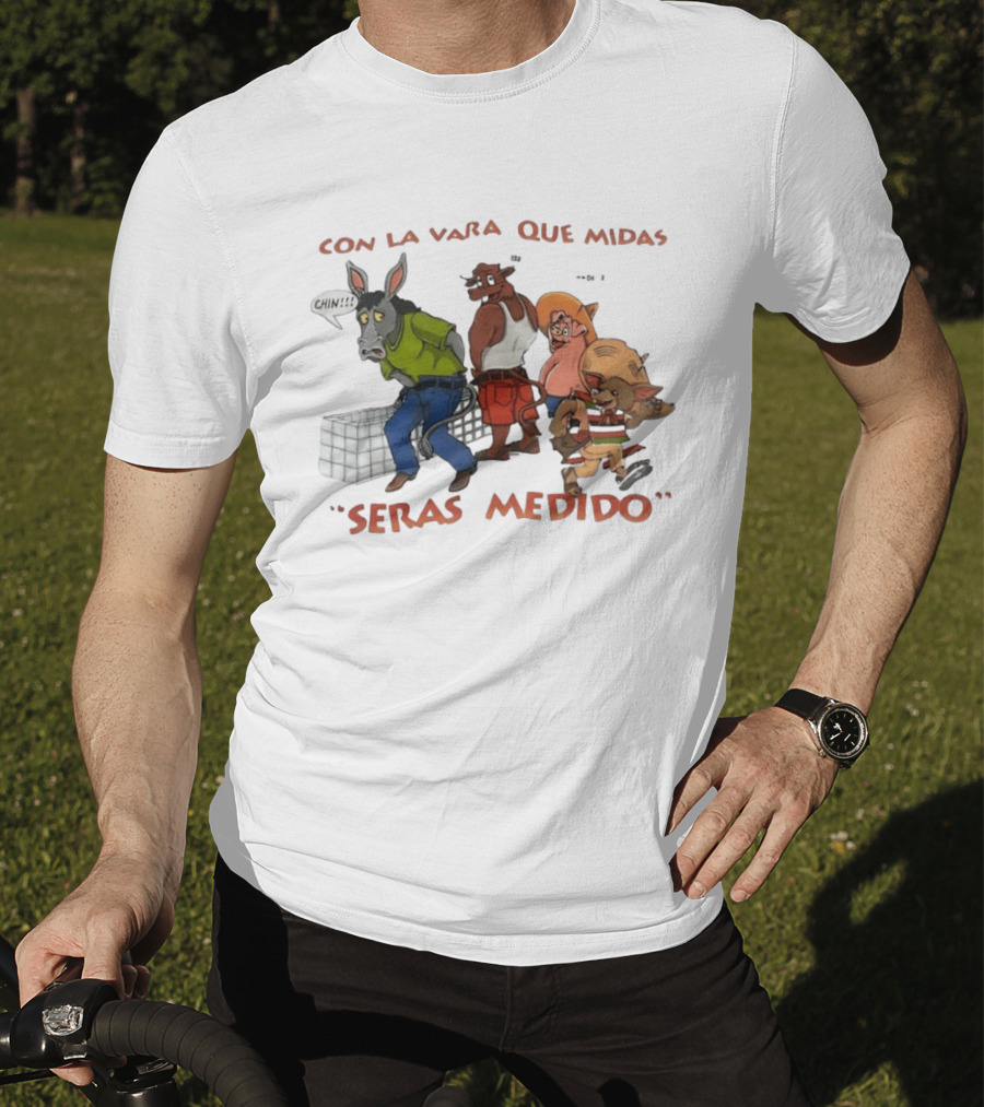 Con La Vara Que Midas Seras Medido Donkey Bull Pig Chihuahua Characters T-Shirt