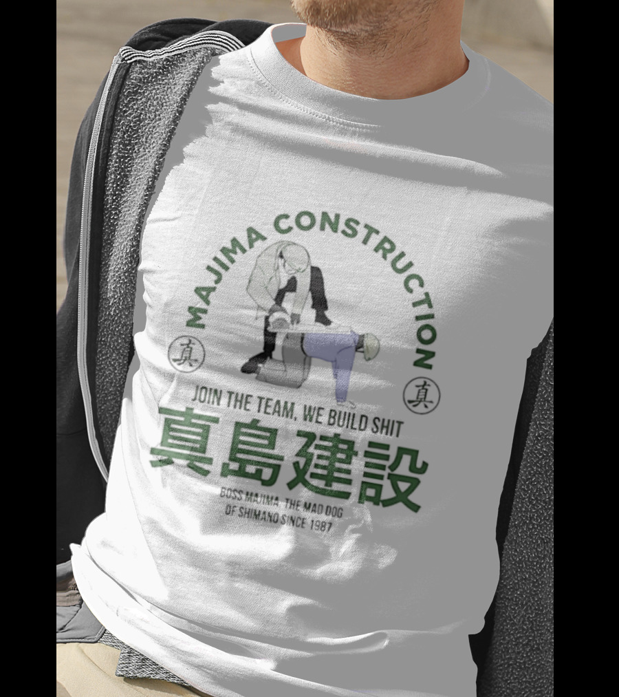 Majima Construction Join The Team We Build Shit Genuine The World Of Tomorrow Since 1987 T-Shirt