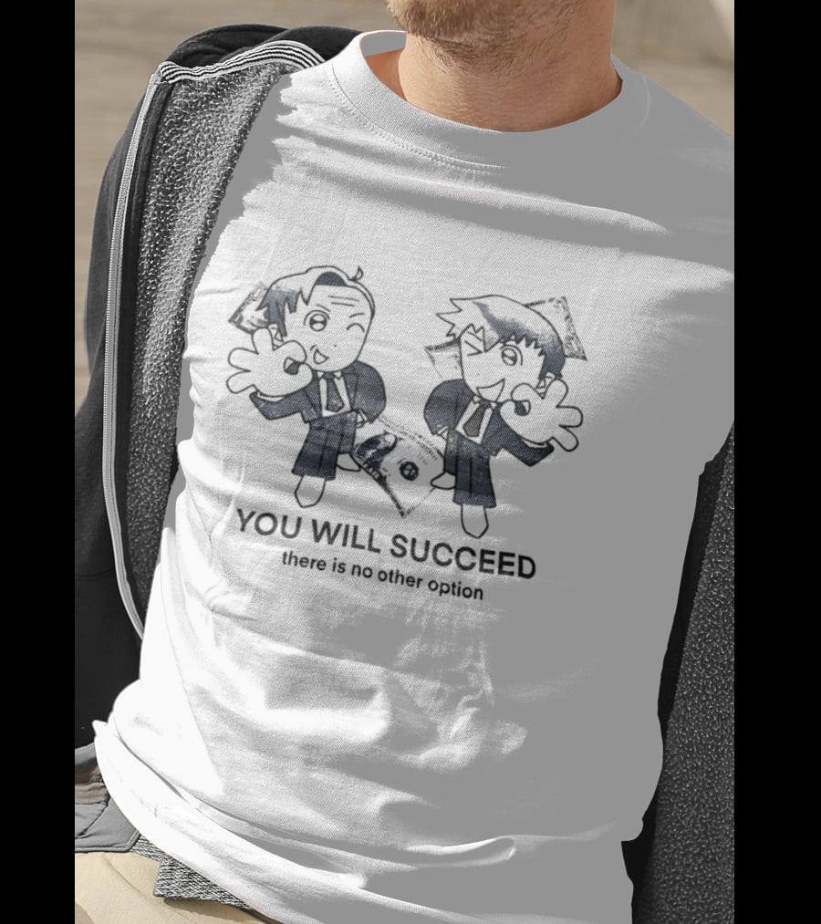 Reigen Arataka And Saul Goodman You Will Succeed There Is No Other Option T-Shirt