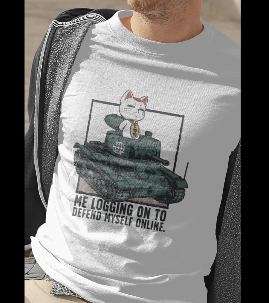 Maneki Neko On Tank Me Logging On To Defend Myself Online T-Shirt