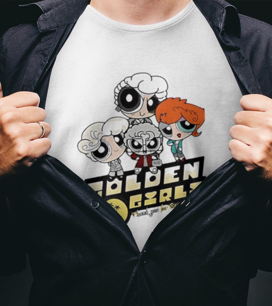 The Powerpuff Girls Golden Girls Thank You For Being A Friend T-Shirt