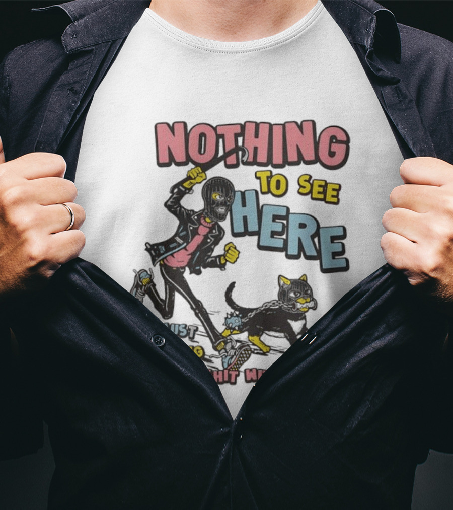Nothing To See Here Just Out Doing Sketchy Shit With My Cat T-Shirt