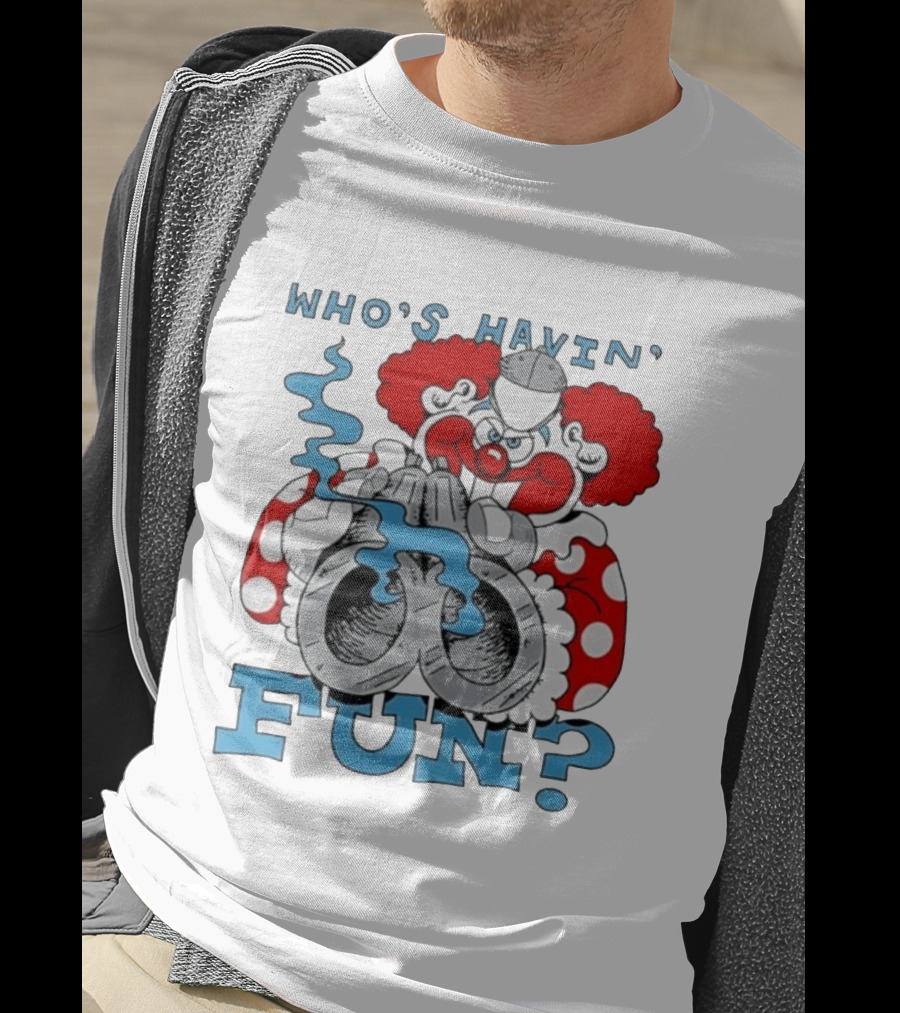 Who's Havin' Fun Evil Clown With Smoking Handcuffs T-Shirt