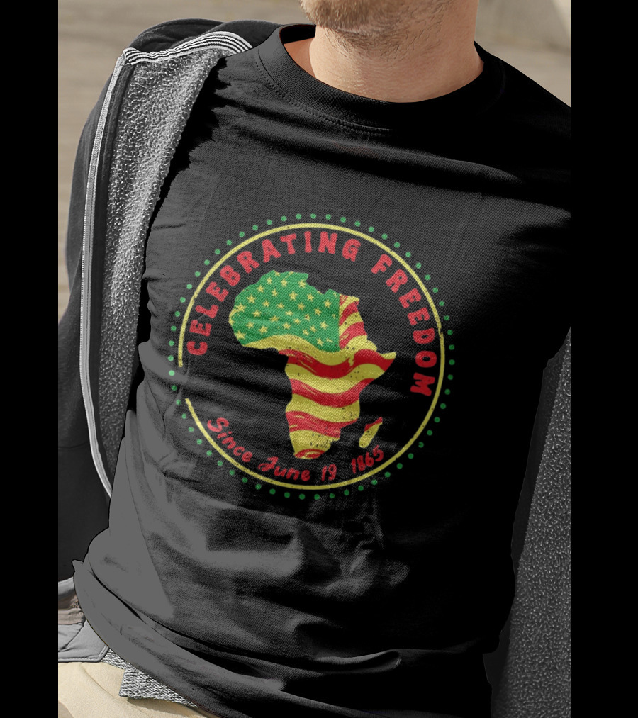 Celebrating Freedom Africa Juneteenth Flag Since June 19 1865 T-Shirt