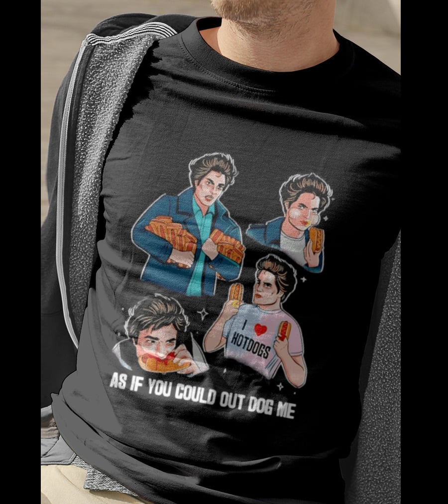 As If You Could Out Dog Me I Love Hotdogs T-Shirt