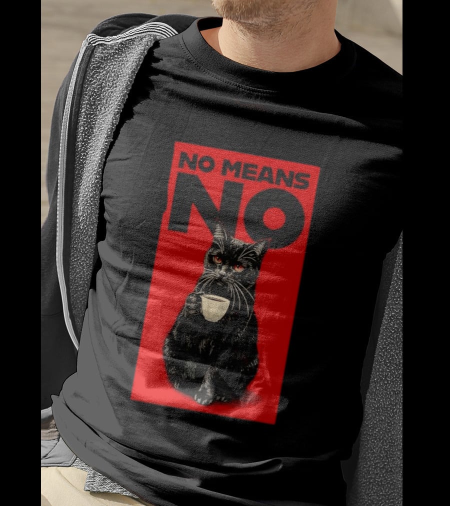 No Means No Black Cat Drinking Coffee T-Shirt