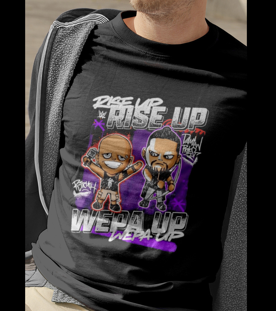 Rise Up Wepa Up Damian Priest WWE R Truth T-Shirt