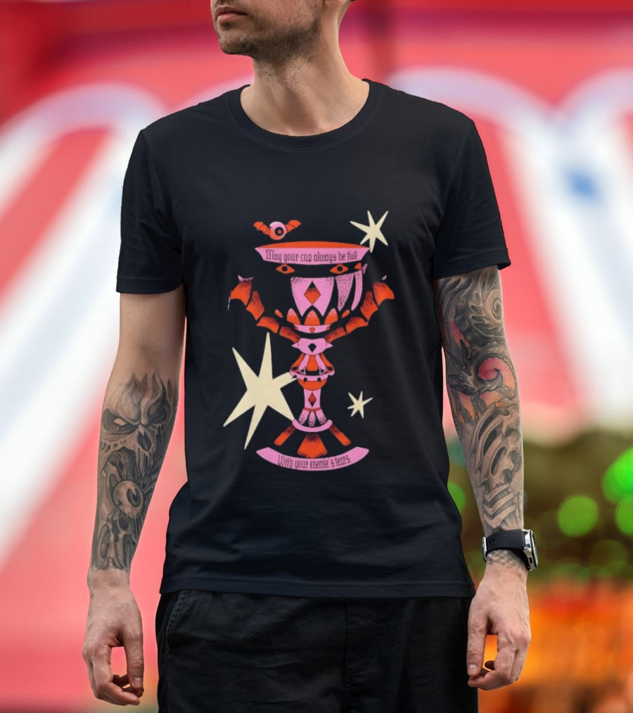 May Your Cup Always Be Full With Your Enemies Tears Goth Witchcraft Occult T-Shirt