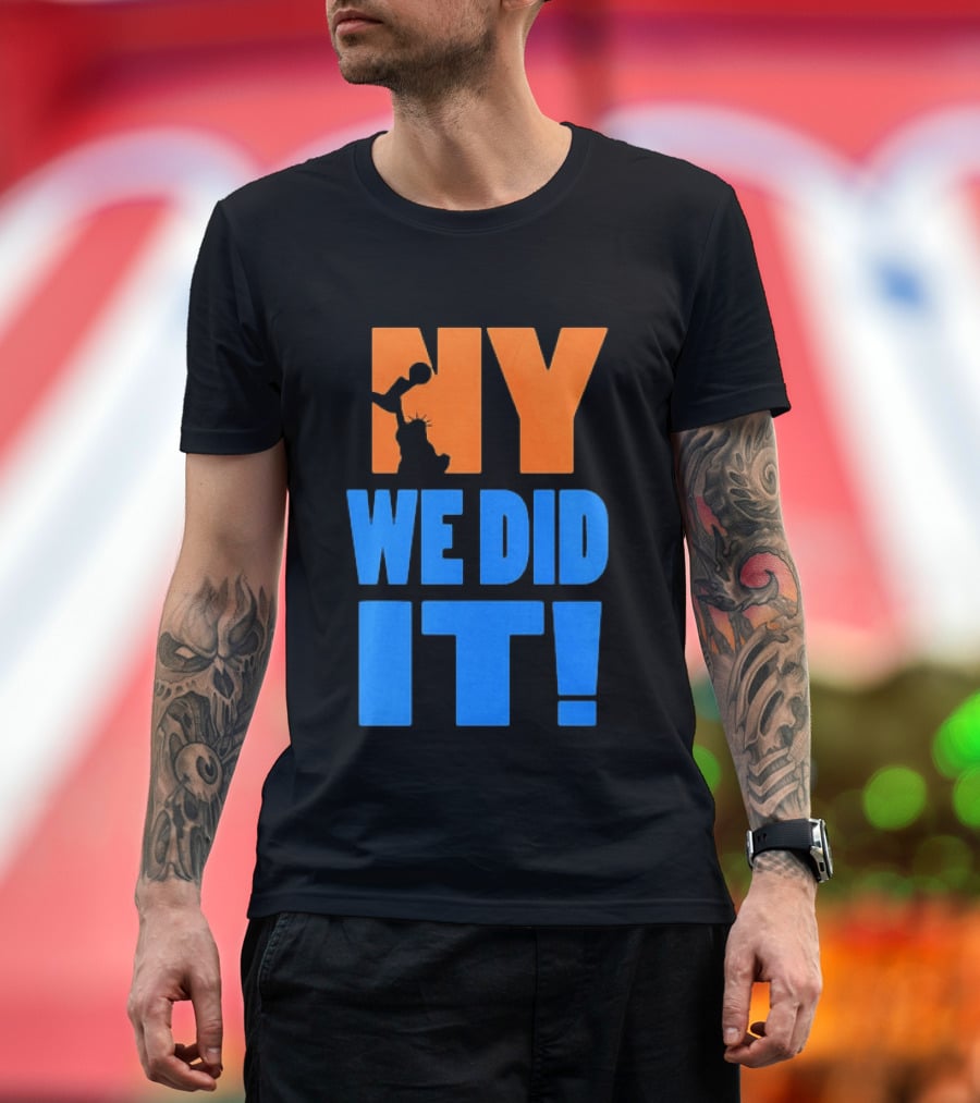 NY Knicks Statue Of Liberty We Did It T-Shirt