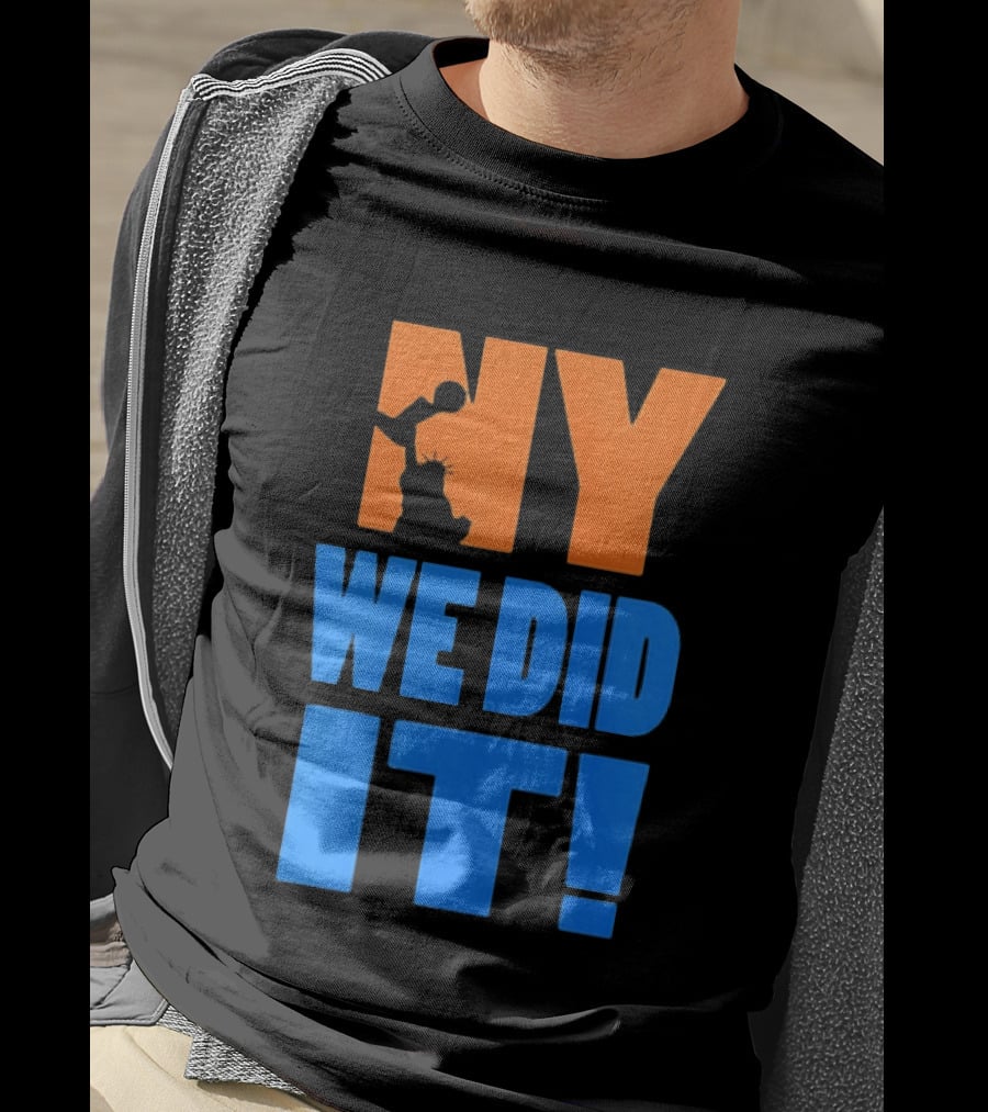 NY Knicks Statue Of Liberty We Did It T-Shirt