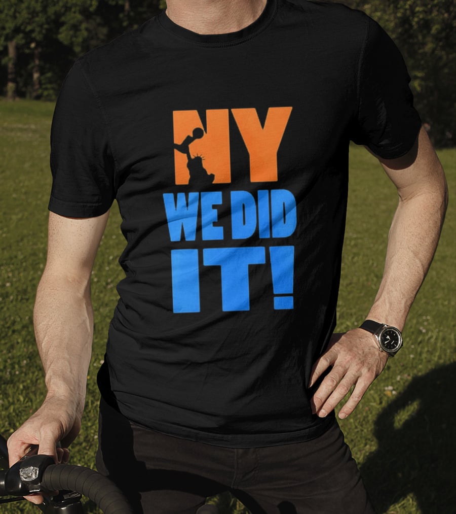 NY Knicks Statue Of Liberty We Did It T-Shirt
