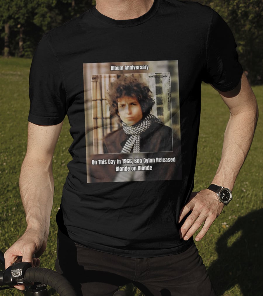 Album Anniversary On This Day In 1966 Bob Dylan Released Blonde On Blonde T-Shirt