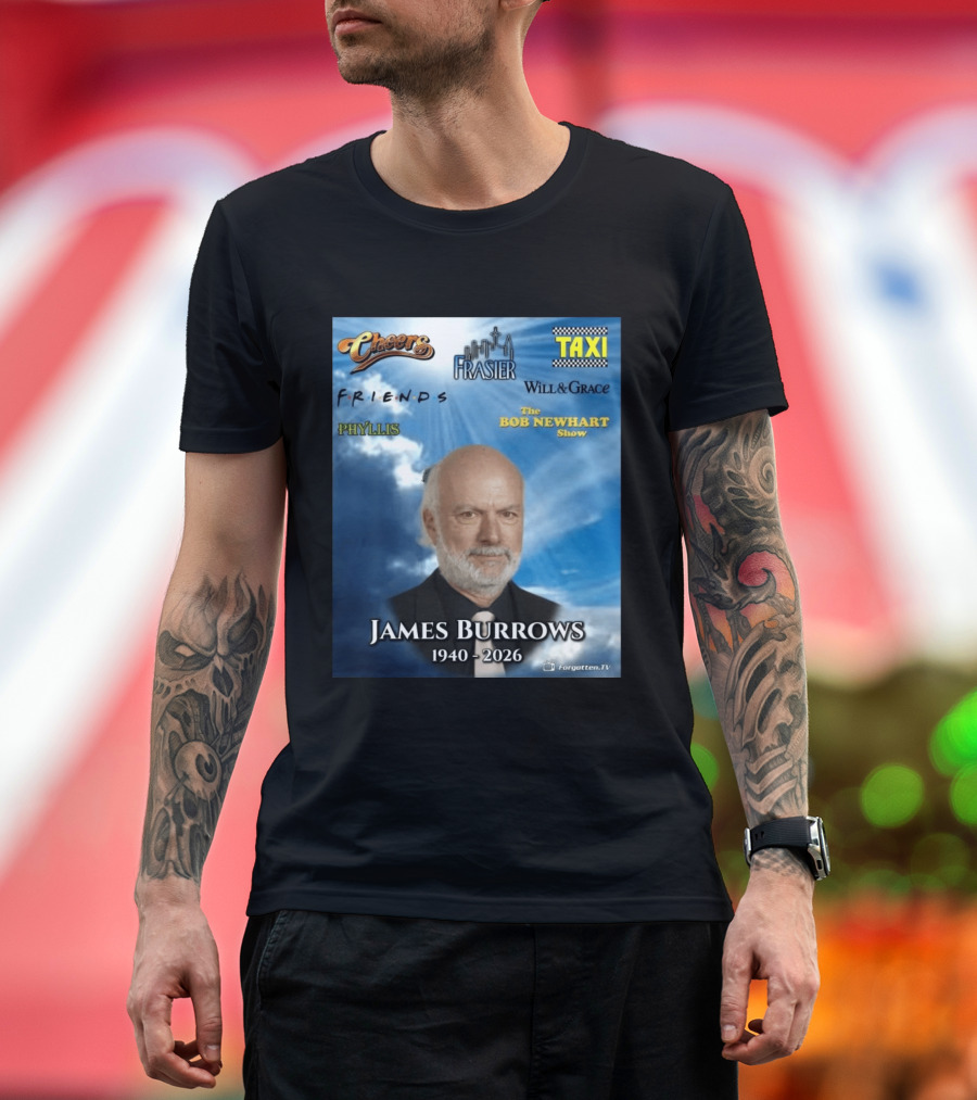 James Burrows 1940 2026 Cheers Frasier Taxi Friends Will & Grace Phyllis Bob Newhart Show T-Shirt