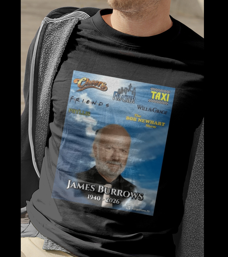 James Burrows 1940 2026 Cheers Frasier Taxi Friends Will & Grace Phyllis Bob Newhart Show T-Shirt