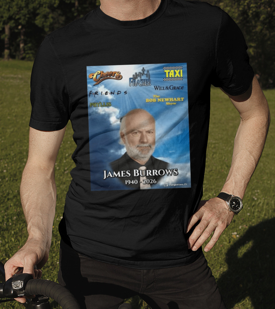 James Burrows 1940 2026 Cheers Frasier Taxi Friends Will & Grace Phyllis Bob Newhart Show T-Shirt