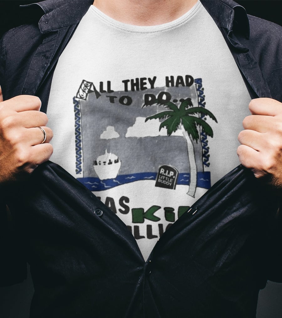 All They Had To Do Was Kill Gilligan RIP Little Buddy Island Scene T-Shirt