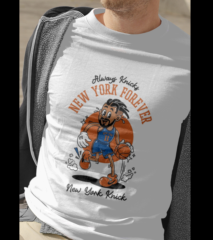 Always Knick New York Forever New York Knick 11 Basketball Cartoon T-Shirt