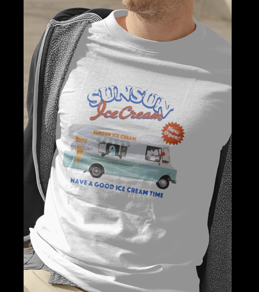 New Open SunSun Ice Cream Truck Have A Good Ice Cream Time T-Shirt