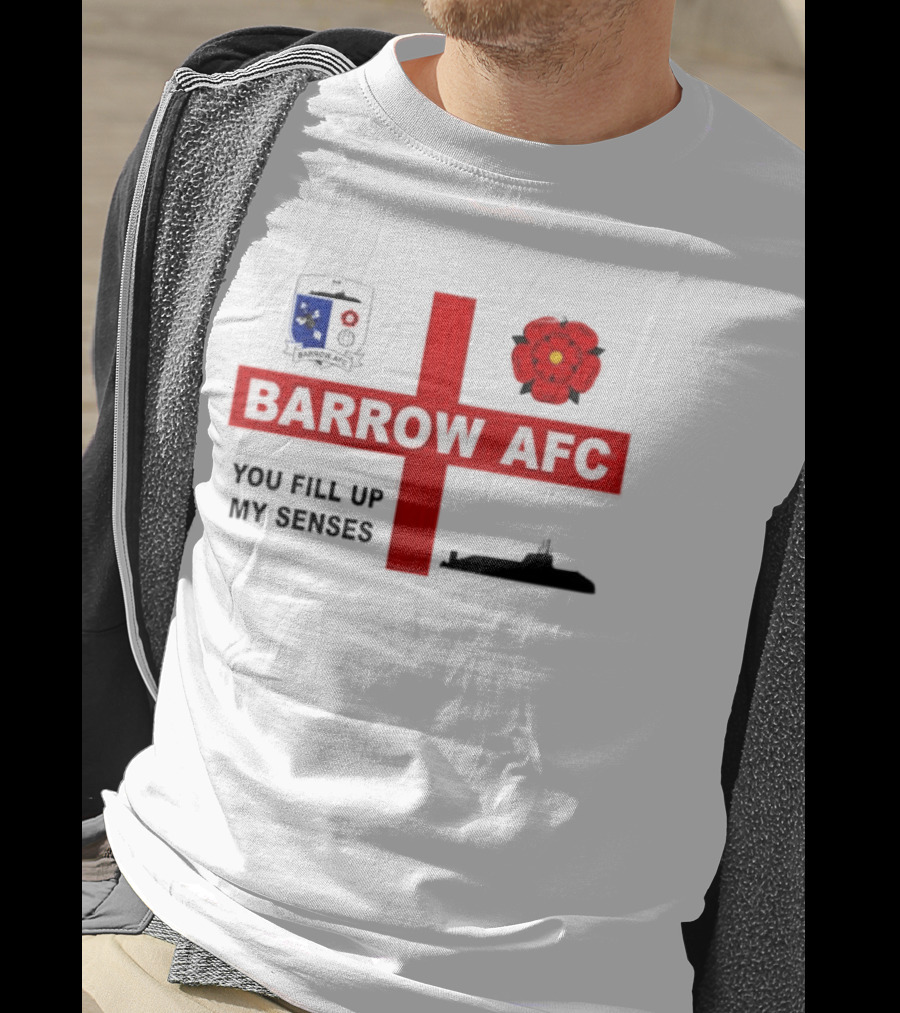 Barrow AFC You Fill Up My Senses Submarine England Rose Crest T-Shirt