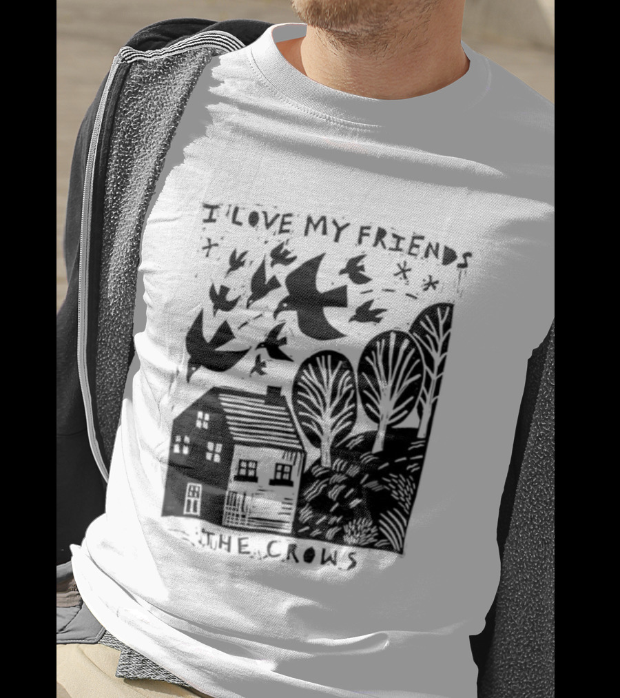 I Love My Friends Crows Flock House Trees Nature Bird T-Shirt