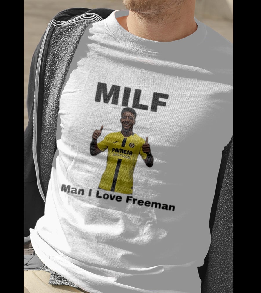 Kiko Femenia Villarreal CF MILF Man I Love Freeman T-Shirt