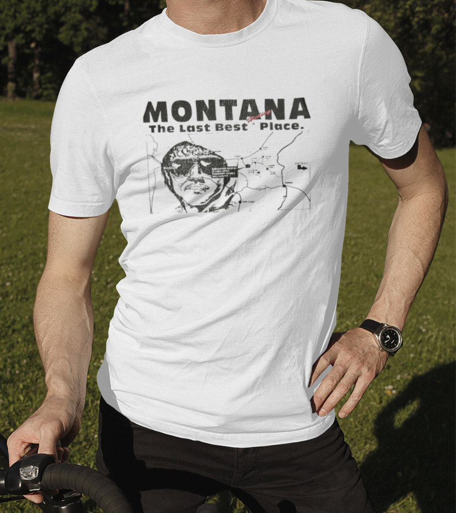 Montana The Last Best Place Map Sketch With Cabin Location And Unabomber Reference T-Shirt